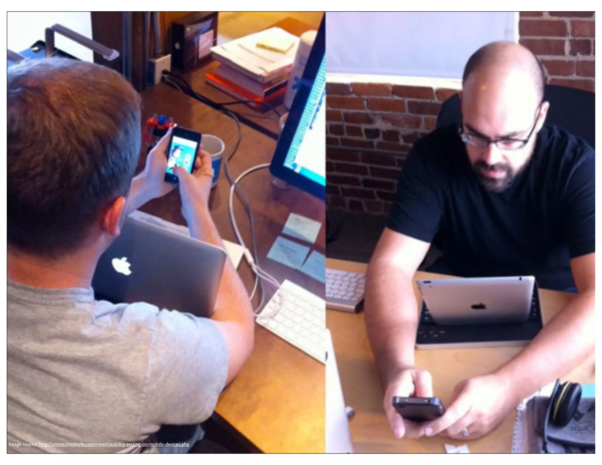 Image source: http://unmatchedstyle.com/news/usability-testing-on-mobile-devices.php

 