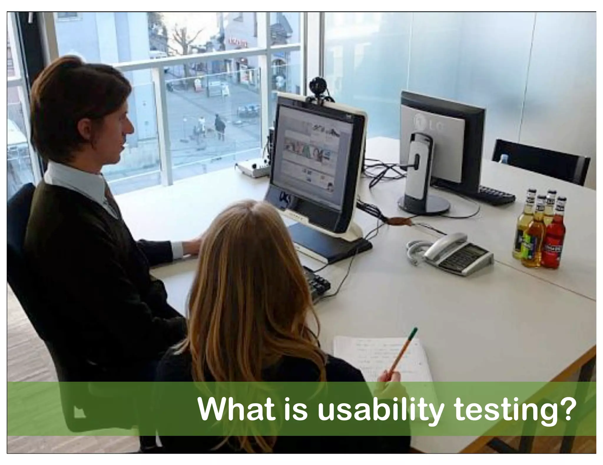 What is usability testing?

 