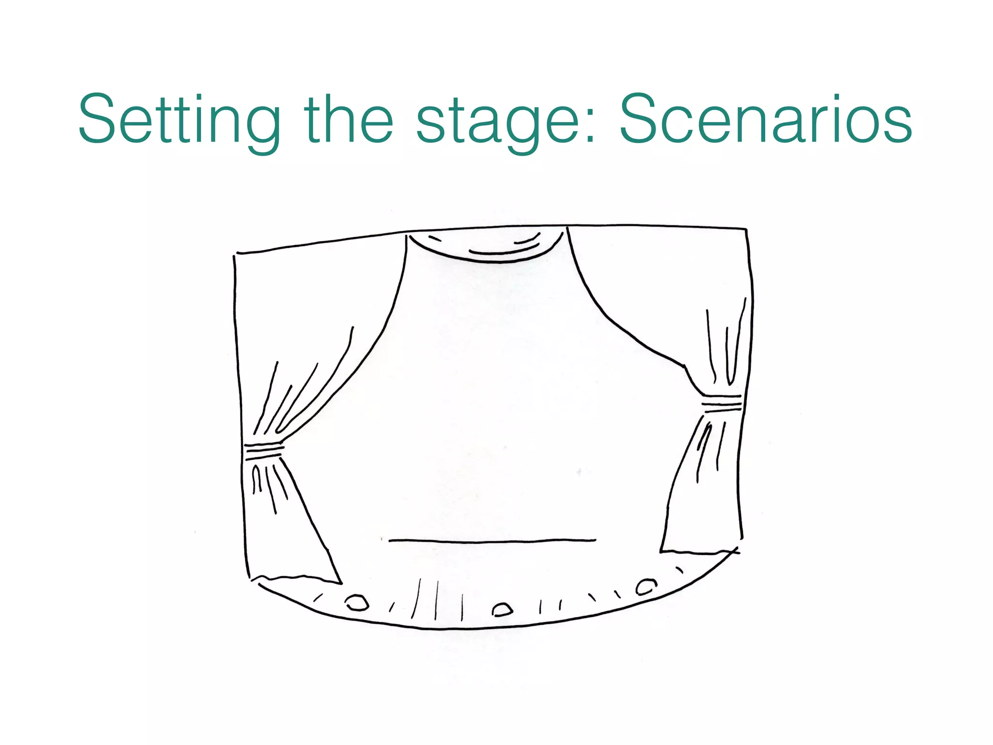 Setting the stage: Scenarios 
 