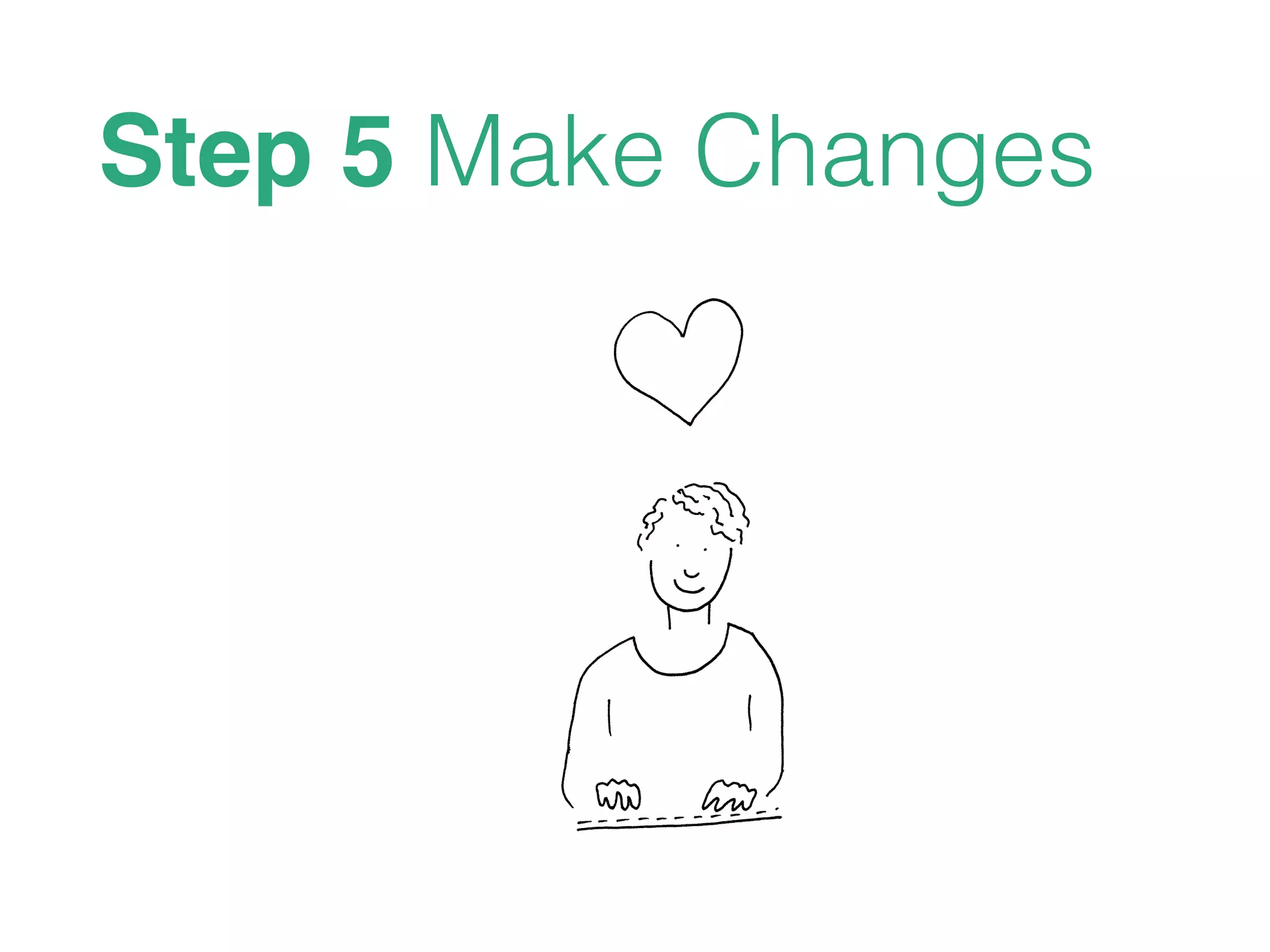 Step 5 Make Changes 
 