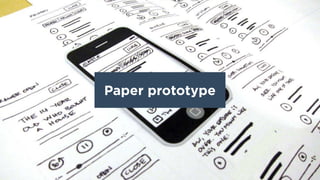 Paper prototype
 