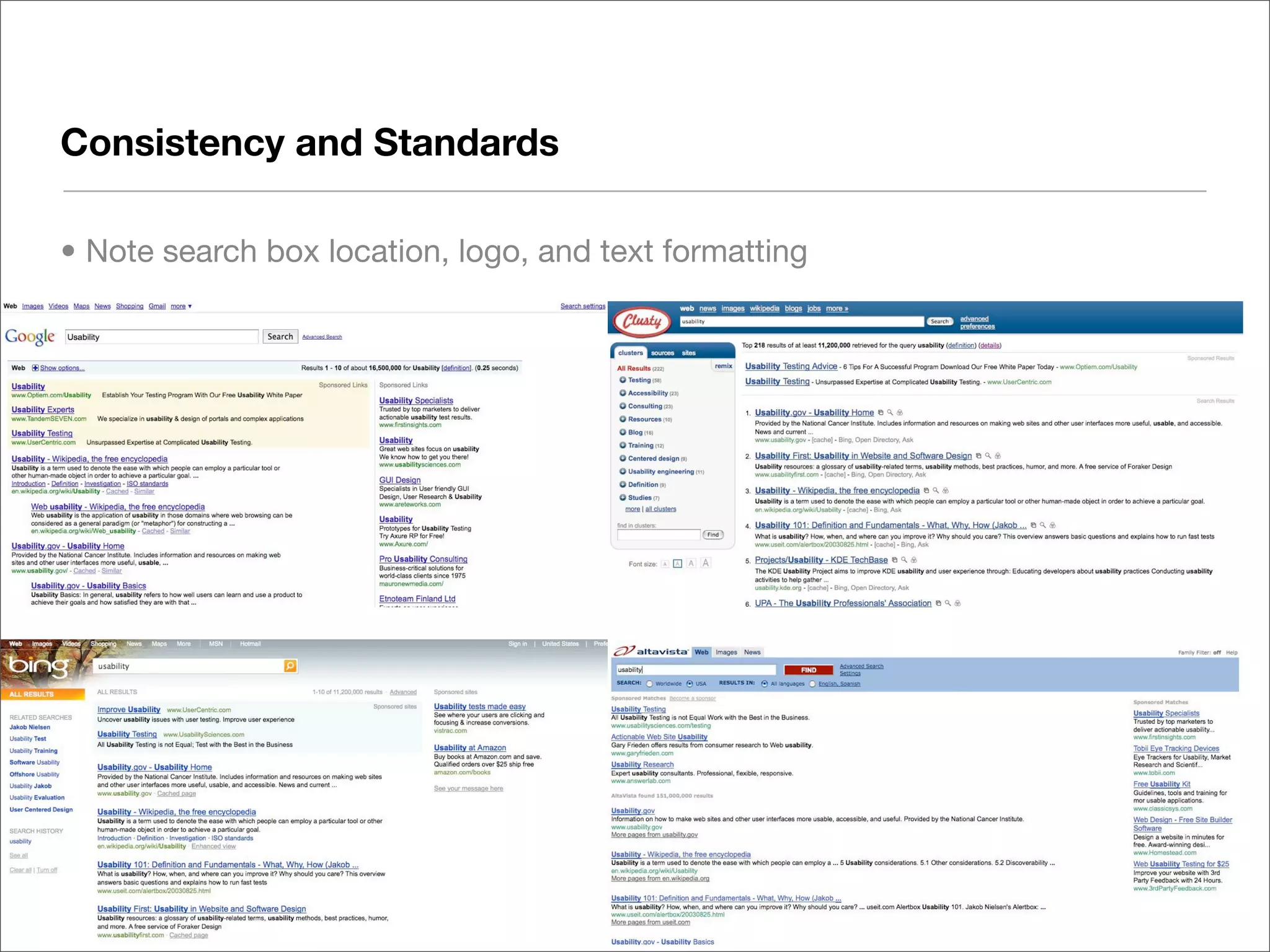 Consistency and Standards

• Note search box location, logo, and text formatting
 