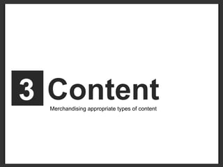 3   Content Merchandising appropriate types of content 
