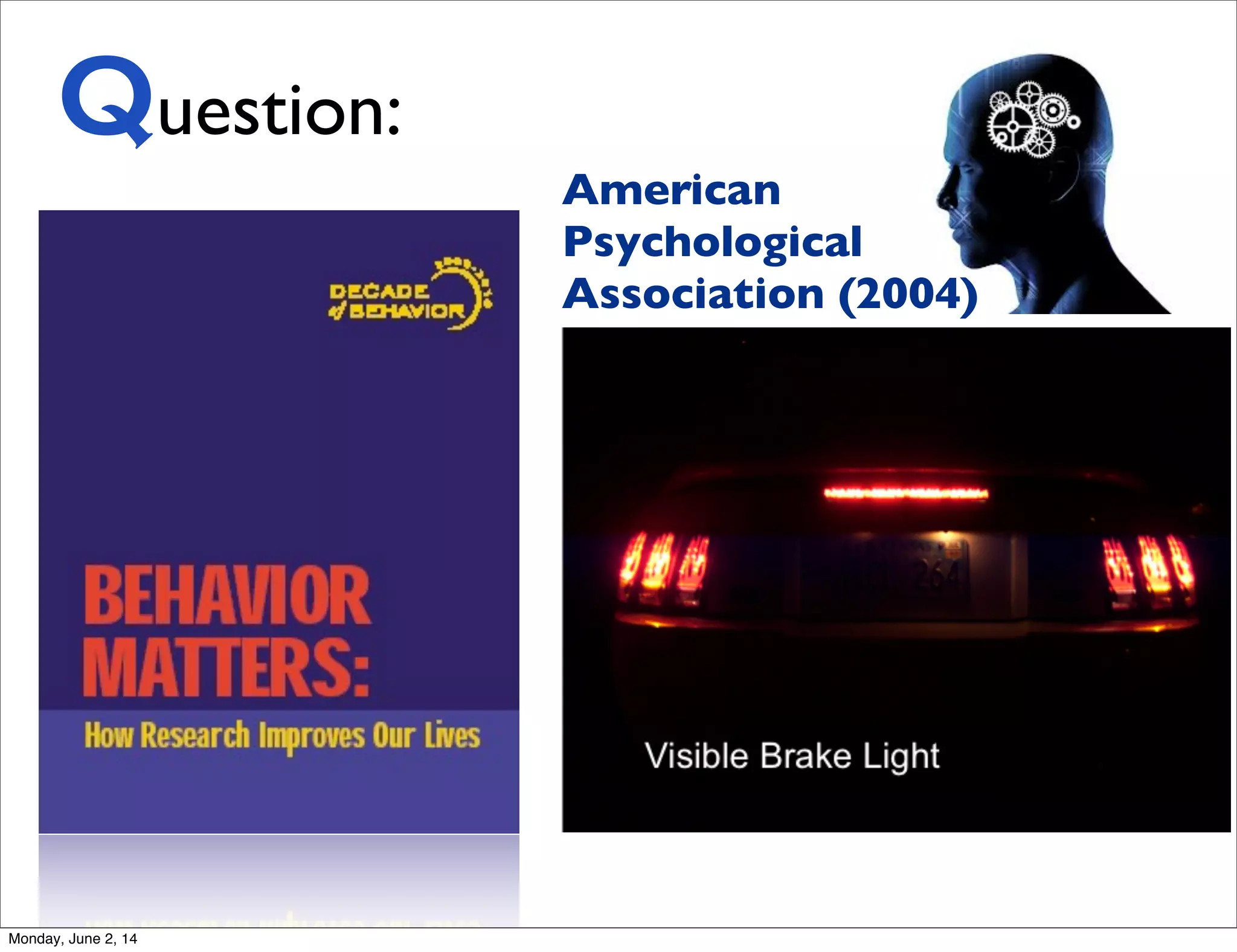 Question:
American
Psychological
Association (2004)
Monday, June 2, 14
 
