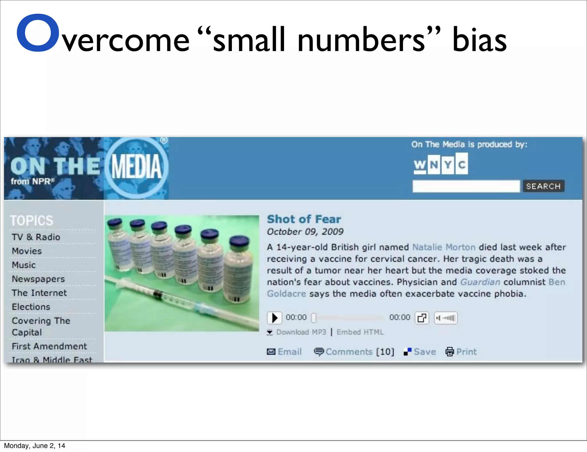 Overcome “small numbers” bias
Monday, June 2, 14
 