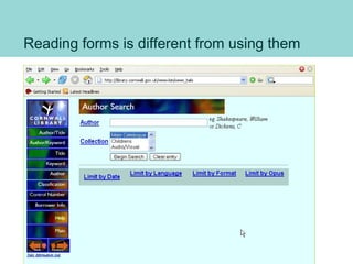 Reading forms is different from using them
 