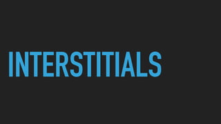 INTERSTITIALS
 
