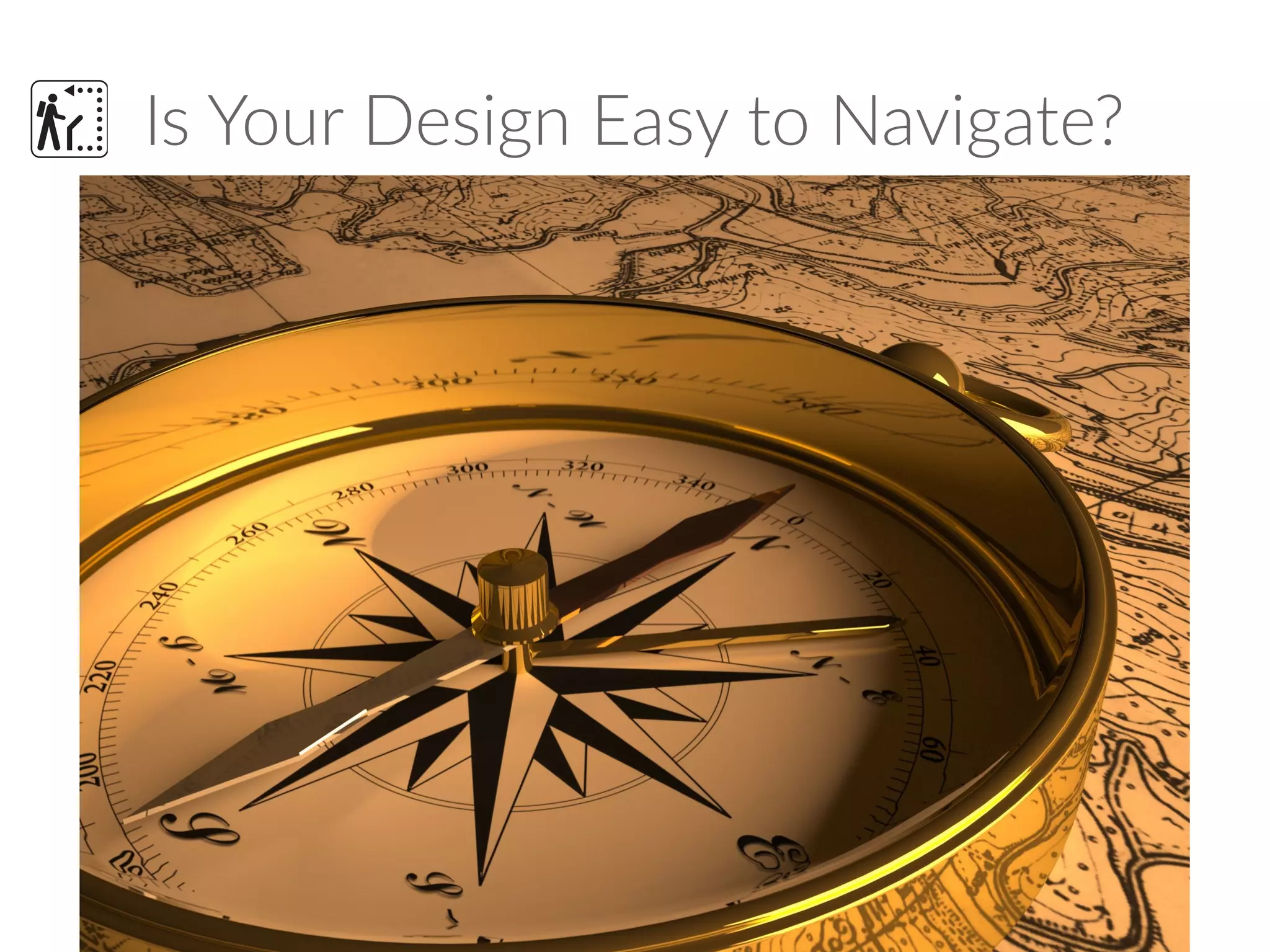 Is Your Design Easy to Navigate?
 