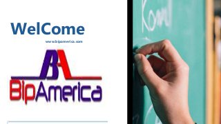 WelCome
www.bipamerica.com
 