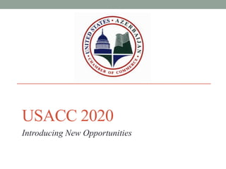 USACC 2020
Introducing New Opportunities
 