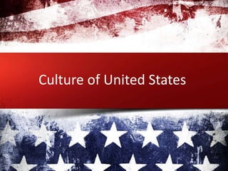 Culture of United States
 