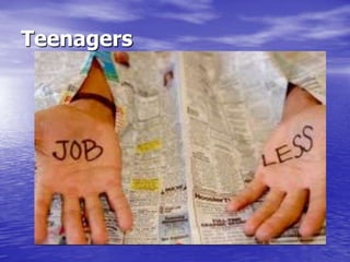 Teenagers
 