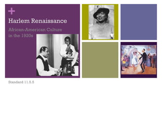 Harlem Renaissance African-American Culture  in the 1920s Standard 11.5.5 