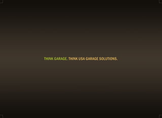 THINK GARAGE. THINK USA GARAGE SOLUTIONS.
 