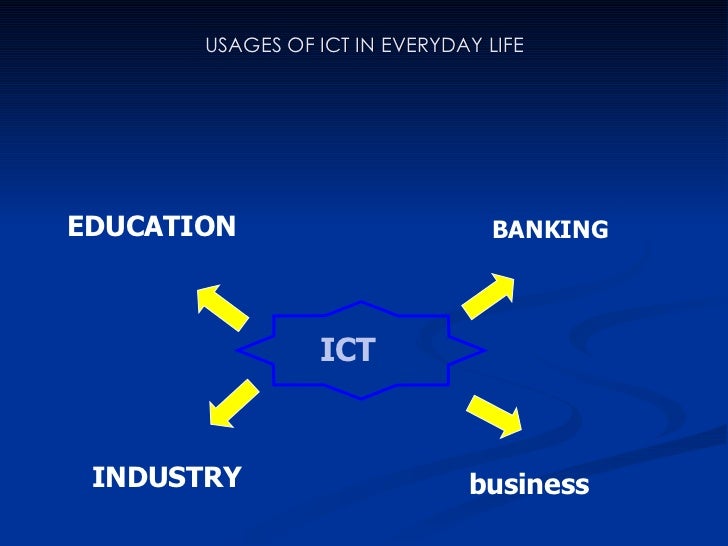 Usage Of Ict In Every Day Life