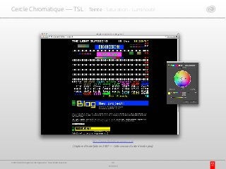 Cercle Chromatique — TSL : Teinte - Saturation - Luminosité
http://www.thelightsurgeons.co.uk
(Capture d’écran faite en 2007 — Cette version du site n’existe plus)
44
17/03/15
© 2015 Adobe Systems Incorporated. Tous droits réservés.
 