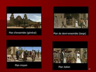 Plan d’ensemble (général)   Plan de demi-ensemble (large)




     Plan moyen
                                Plan italien...