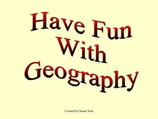 Have Fun With Geography 