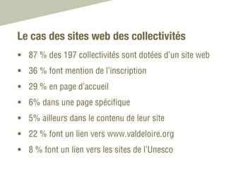 Le logo de 2010
 6% des collectivités dotées
d’un site web (87%) l’utilisent
 3% utilisent l’emblème de l’Unesco
 3% ut...