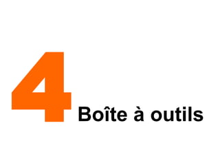 4   Boîte à outils
 
