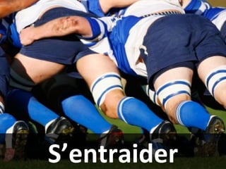 S’entraider
 