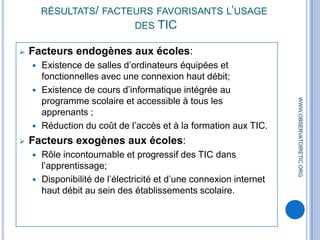 Recherche académique,	initiation à la recherche faite pendant les cours d’informatique ou au cybercaféproduction de documents, les logiciels utilisés sont Word, Excel, PowerPoint. WWW.OBSERVATOIRETIC.ORG