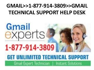 GMAIL>>1-877-914-3809>>GMAIL
TECHNICAL SUPPORT HELP DESK
 
