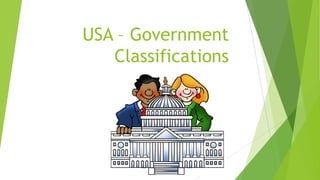 USA – Government
Classifications
 