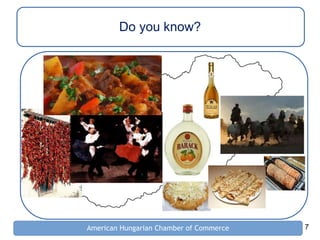 7American Hungarian Chamber of Commerce
Do you know?
 