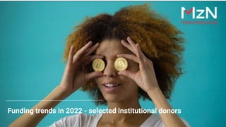 Funding trends in 2022 - selected institutional donors
 