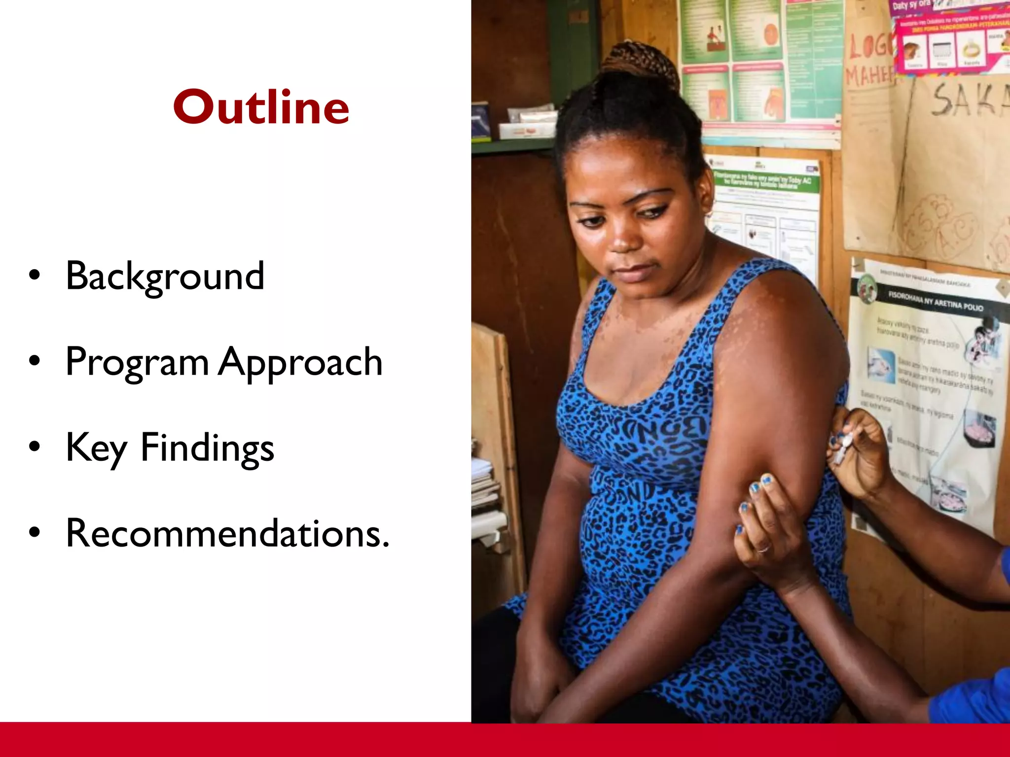 Outline
• Background
• Program Approach
• Key Findings
• Recommendations.
 