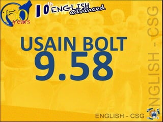 USAIN BOLT 
9.58 
 