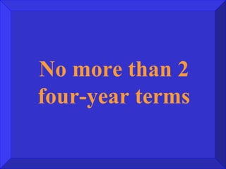 No more than 2 four-year terms 