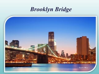 Brooklyn Bridge
 