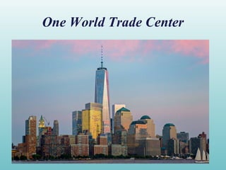 One World Trade Center
 