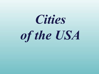Cities
of the USA
 