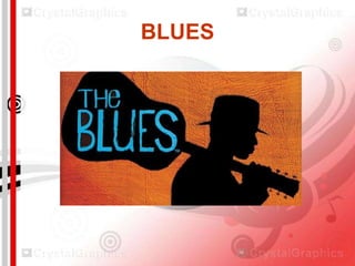 BLUES

 