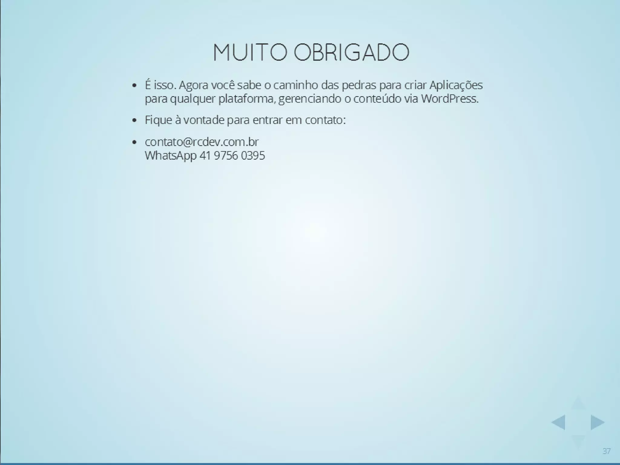 Usando WordPress como API REST para servir um mundo de conteúdo - WordCamp-SP-2014-Romulo-Zoch