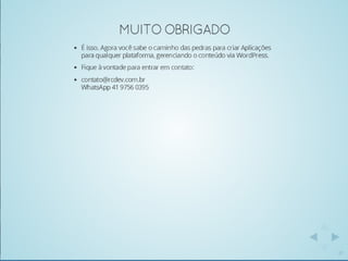 Usando WordPress como API REST para servir um mundo de conteúdo - WordCamp-SP-2014-Romulo-Zoch