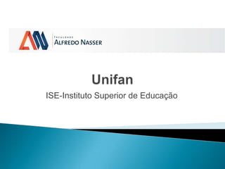ISE-Instituto Superior de Educação

 