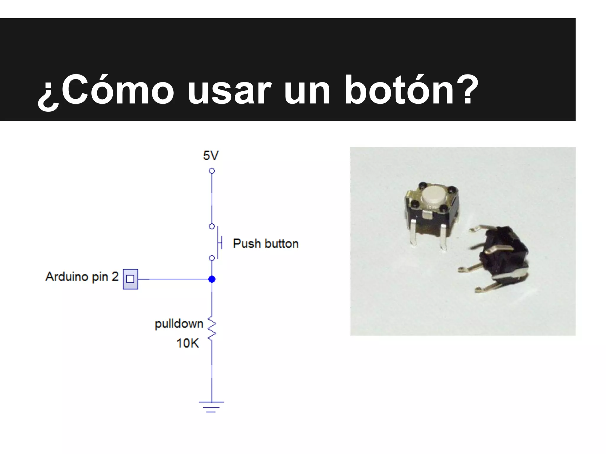 ¿Cómo usar un botón?
 
