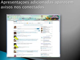 Apresentaçoes adicionadas aparecem avisos nos conectados