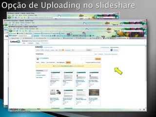 Opção de Uploading no slideshare