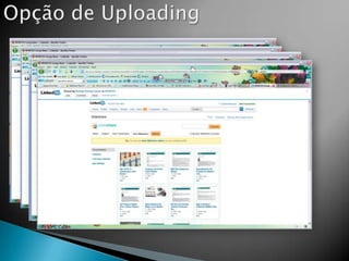 Opção de Uploading
