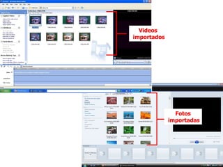 Videos importados Fotos importadas 