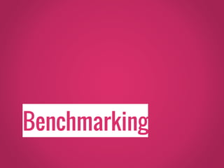 Benchmarking
 