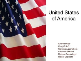United States
 of America



    Andrea Miles
    CindyOrduño
    Carolina Aguerrebere
    Armando Alarcon
    Roberto Samaniego
    Rafael Espinoza
 