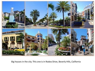 Big houses in the city. This one is in Rodeo Drive, Beverly Hills, California
 