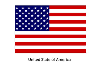 United State of America
 