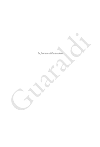 ld

i

Collana

G

ua
ra

Le frontiere dell’educazione

 